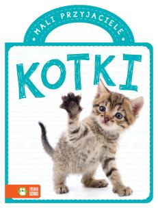 Okładka książki Mali przyjaciele. Kotki