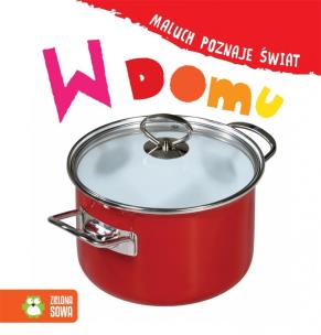 Okładka książki Maluch poznaje świat W domu