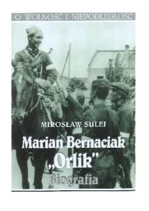 Okładka książki Marian Bernaciak ''Orlik''. Biografia
