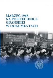 Okładka książki Marzec 1968 na Politechnice Gdańskiej w dokumentach