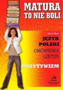 Okładka książki Matura to nie boli - Pozytywizm 2006
