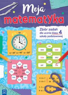 Okładka książki Moja matematyka. Zbiór zadań dla uczniów...