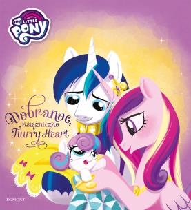 Okładka książki My Little Pony. Dobranoc, księżniczko Flurry Heart. Ilustrowana opowieść