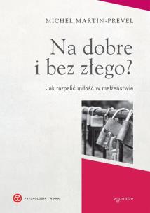 Okładka książki Na dobre i bez złego?