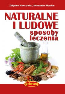 Okładka książki Naturalne i ludowe sposoby leczenia