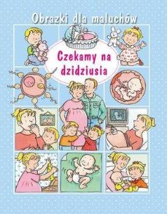 Okładka książki Obrazki dla maluchów -Czekamy na dzidziusia w.2018