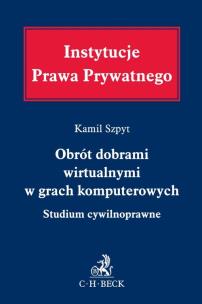 Okładka książki Obrót dobrami wirtualnymi w grach komputerowych. Studium cywilnoprawne