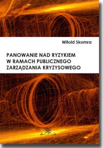 Okładka książki Panowanie nad ryzykiem w ramach publicznego zarządzania kryzysowego