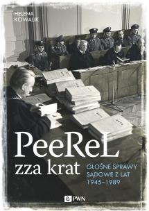 Okładka książki PeeReL zza krat Głośne sprawy sądowe z lat 1945-1989