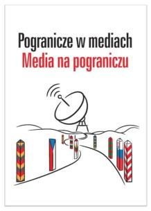 Okładka książki Pogranicze w mediach Media na pograniczu