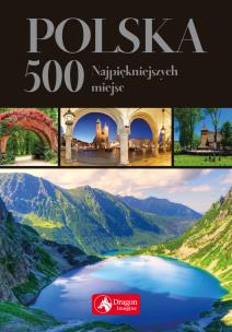 Okładka książki Polska 500 najpiękniejszych miejsc (wersja exclusive)
