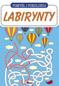 Okładka książki Pomyśl i pokoloruj Labirynty