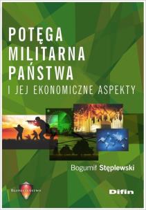 Okładka książki Potęga militarna państwa i jej ekonomiczne aspekty