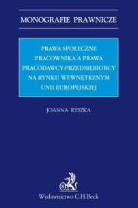 Okładka książki Prawa społeczne pracownika a prawa pracodawcy-przedsiębiorcy na rynku wewnętrznym Unii Europejskiej