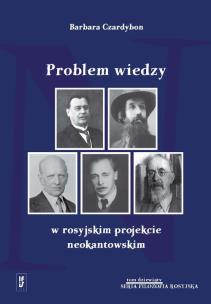 Okładka książki Problem wiedzy w rosyjskim projekcie neokantowskim