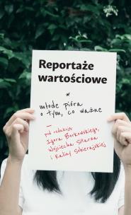 Okładka książki Reportaże wartościowe. Młode pióra o tym, co ważne