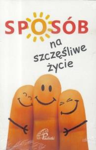 Okładka książki Sposób na szczęśliwe życie