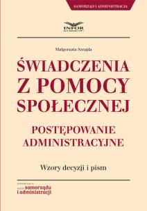 Okładka książki Świadczenia z pomocy społecznej.Postępowanie administracyjne.