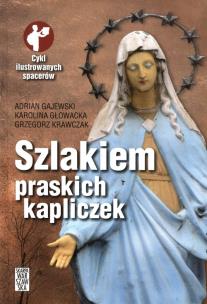Okładka książki Szlakiem praskich kapliczek
