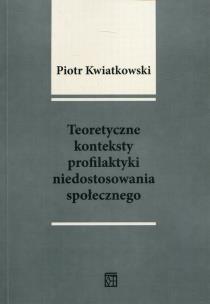 Okładka książki Teoretyczne konteksty profilaktyki niedostosowania społecznego