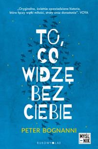 Okładka książki To, co widzę bez ciebie