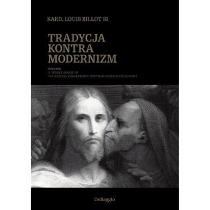 Tradycja kontra modernizm. Autor: Billotsi Louis. Multiszop.pl Okładka książki Tradycja kontra modernizm