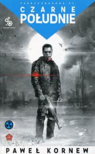 Uniwersum Przygranicza. Tom 4 Czarne Południe.. Autor: Kornew Paweł. Multiszop.pl Okładka książki Uniwersum Przygranicza. Tom 4 Czarne Południe.