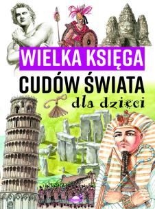Okładka książki Wielka księga cudów świata dla dzieci