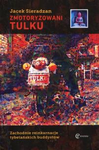 Okładka książki Zmotoryzowani Tulku. Zachodnie reinkarnacje...