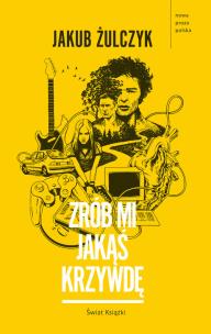 Okładka książki Zrób mi jakąś krzywdę
