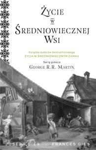 Życie w średniowiecznej wsi. Autor: Joseph Gies. Multiszop.pl Okładka książki Życie w średniowiecznej wsi