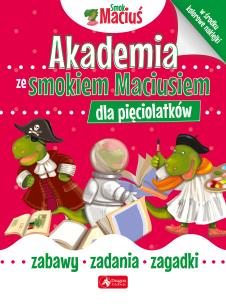 Okładka książki Akademia ze Smokiem Maciusiem dla pięciolatków. 
