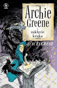 Okładka książki Archie Greene i zaklęcie kruka