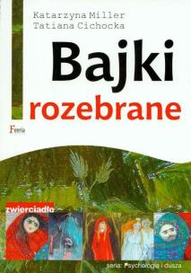 Bajki rozebrane. Autor: Tatiana Cichocka. Multiszop.pl Okładka książki Bajki rozebrane