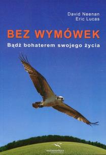 Okładka książki Bez wymówek Bądź bohaterem swojego życia