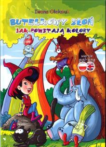 Okładka książki Butelkowy słoń Jak powstają kolory