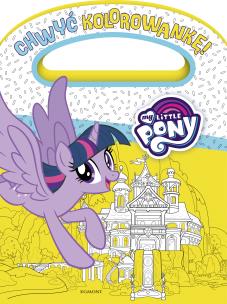 Okładka książki Chwyć kolorowankę! My Little Pony