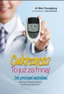 Okładka książki Cukrzyca? To już za mną!