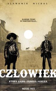 Okładka książki Człowiek, który zabił Jamesa Pereza