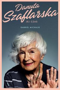 Okładka książki Danuta Szaflarska. Jej czas