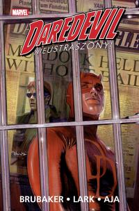 Daredevil. T.4 Nieustraszony. Autor: Ed Brubaker, Lark Michael, Gaudiano Stefano. Multiszop.pl Okładka książki Daredevil. T.4 Nieustraszony