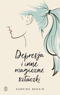 Okładka książki Depresja i inne magiczne sztuczki