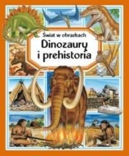 Okładka książki Dinozaury i prehistoria. Świat w obrazkach