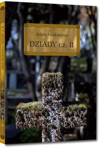 Dziady część 2. Autor: Adam Mickiewicz. Multiszop.pl Okładka książki Dziady część 2