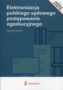 Okładka książki Elektronizacja polskiego sądowego postępowania egzekucyjnego