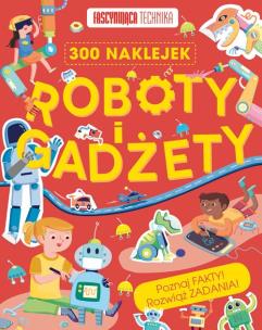 Okładka książki Fascynująca technika. Roboty i gadżety