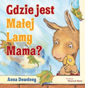 Okładka książki Gdzie jest Małej Lamy Mama?