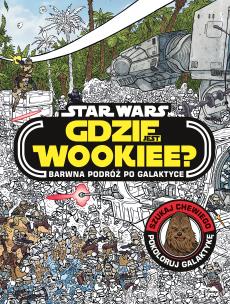 Okładka książki Gdzie jest Wookiee? Barwna podróż po galaktyce
