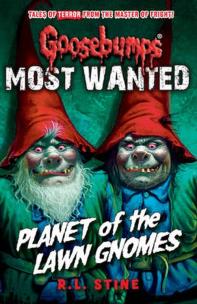 Okładka książki Goosebumps: Most Wanted: Planet of the Lawn Gnomes
