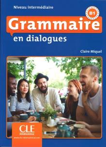 Grammaire en dialogues Niveau intermediaire B1 + CD MP3. Autor: Miquel Claire. Multiszop.pl Okładka książki Grammaire en dialogues Niveau intermediaire B1 + CD MP3